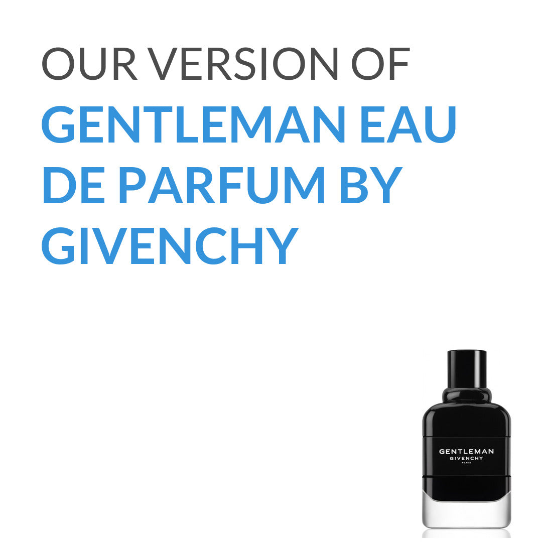 Inspired version of Gentleman Eau de Parfum by Givenchy (Quality A)