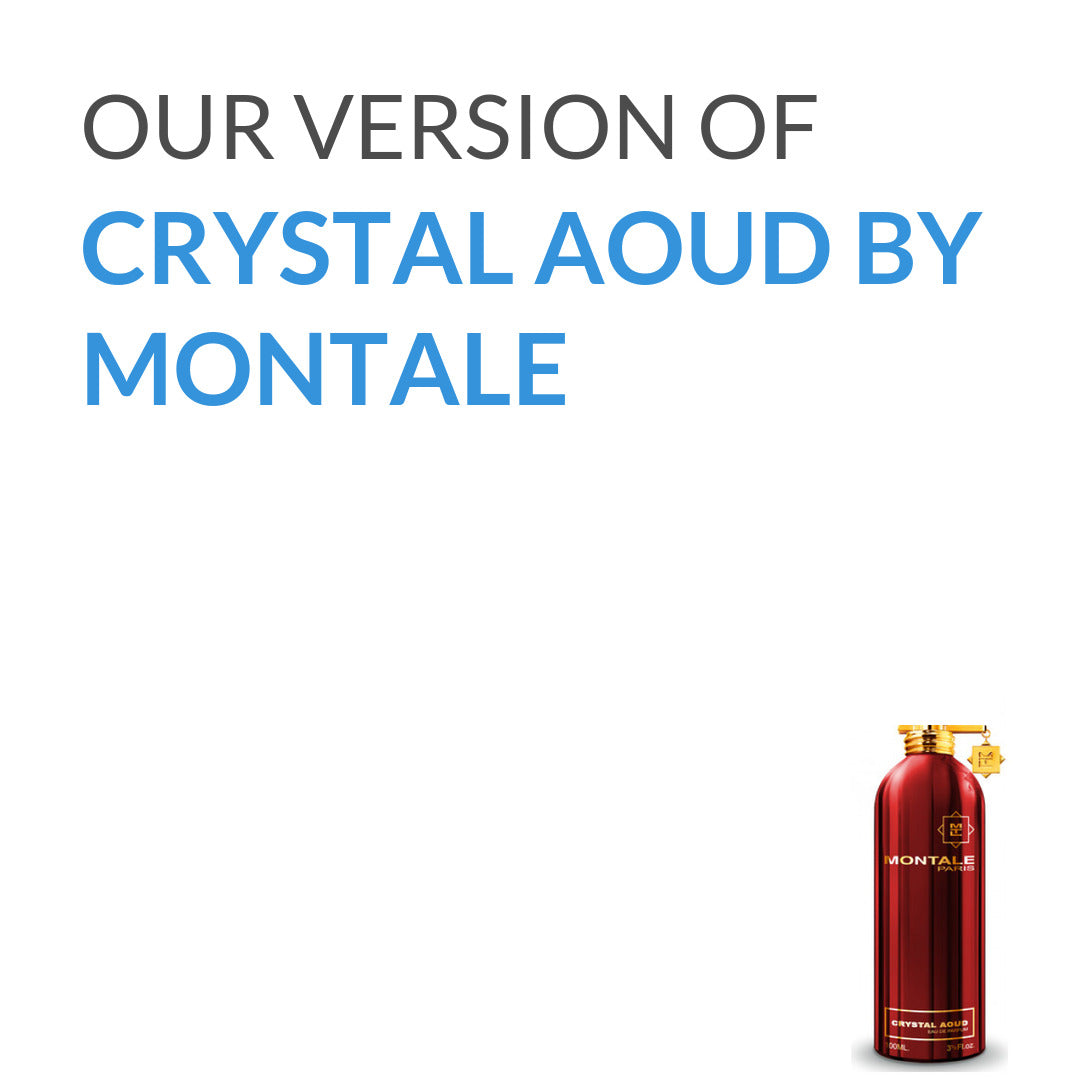 Our version of Crystal Aoud Montale by Montale