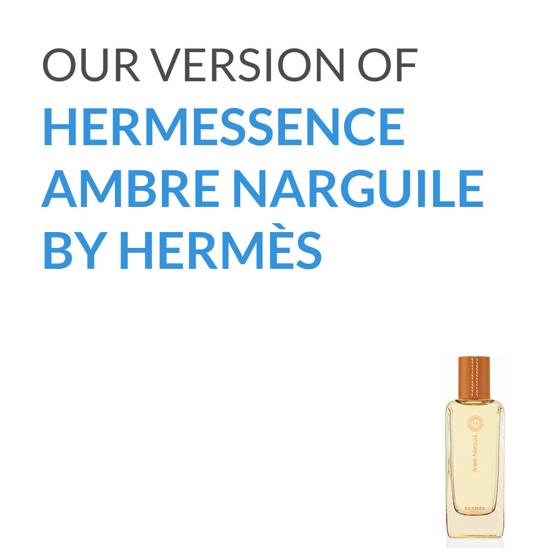 Inspired version of Hermessence Ambre Narguile by Hermès