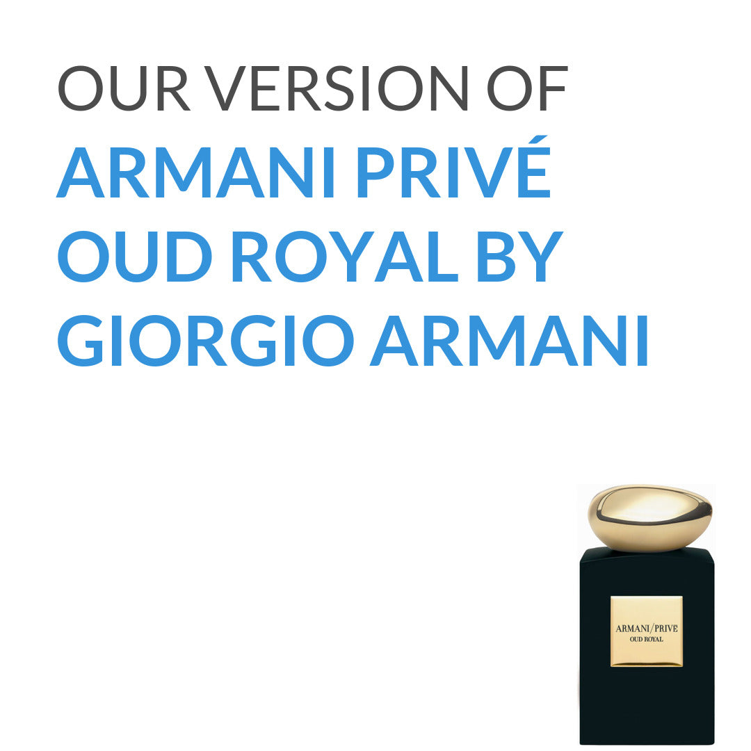 Our version of Armani Privé Oud Royal by Giorgio Armani