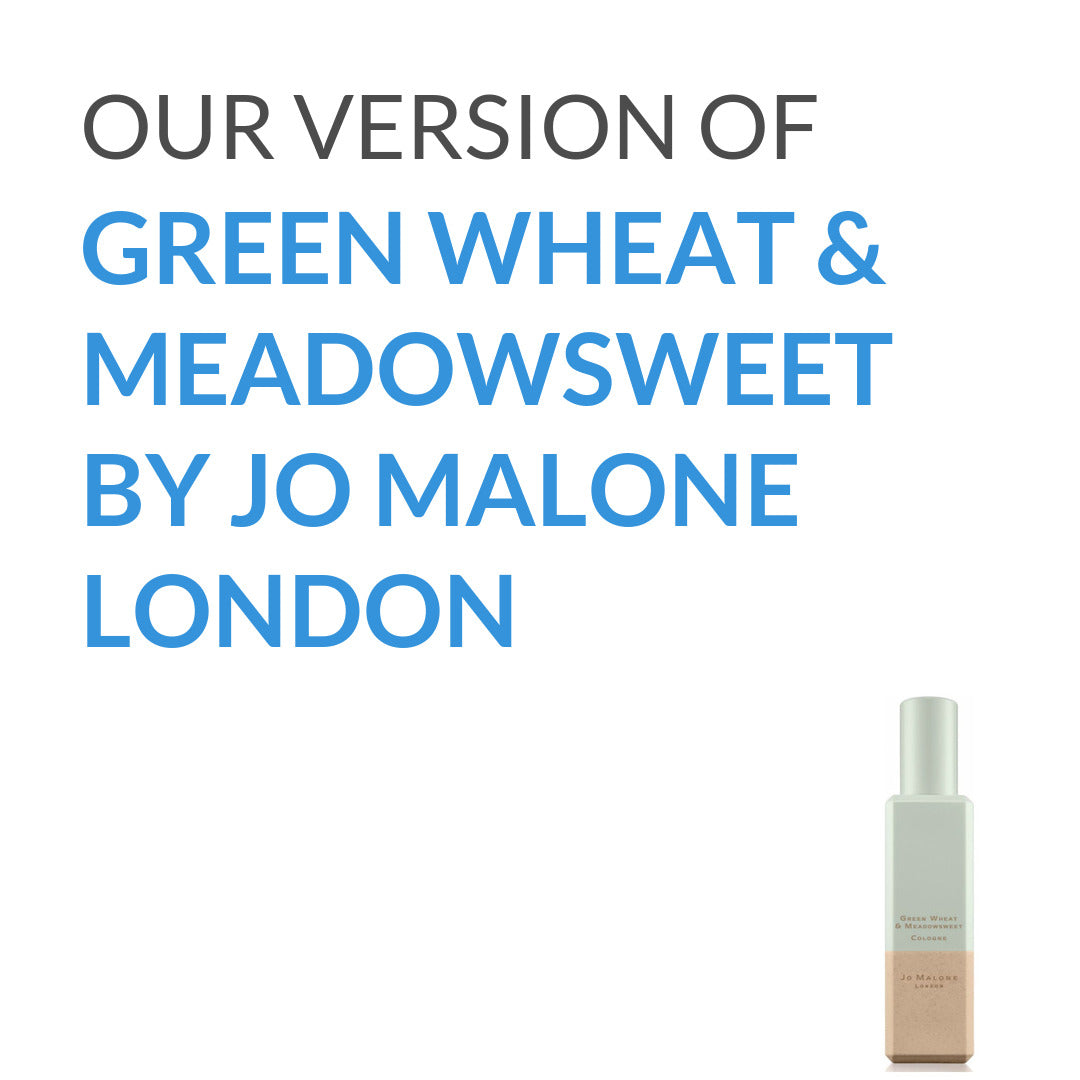 Inspired version of Green Wheat & Meadowsweet by Jo Malone London