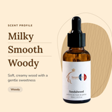 Sandalwood Perfume Oil scent profile: milky, smooth, woody. Soft, creamy wood with a gentle sweetness