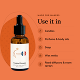Tropical Dreams Perfume Oil uses: candles, perfume & body oils, soap, wax melts, reed diffusers & room sprays