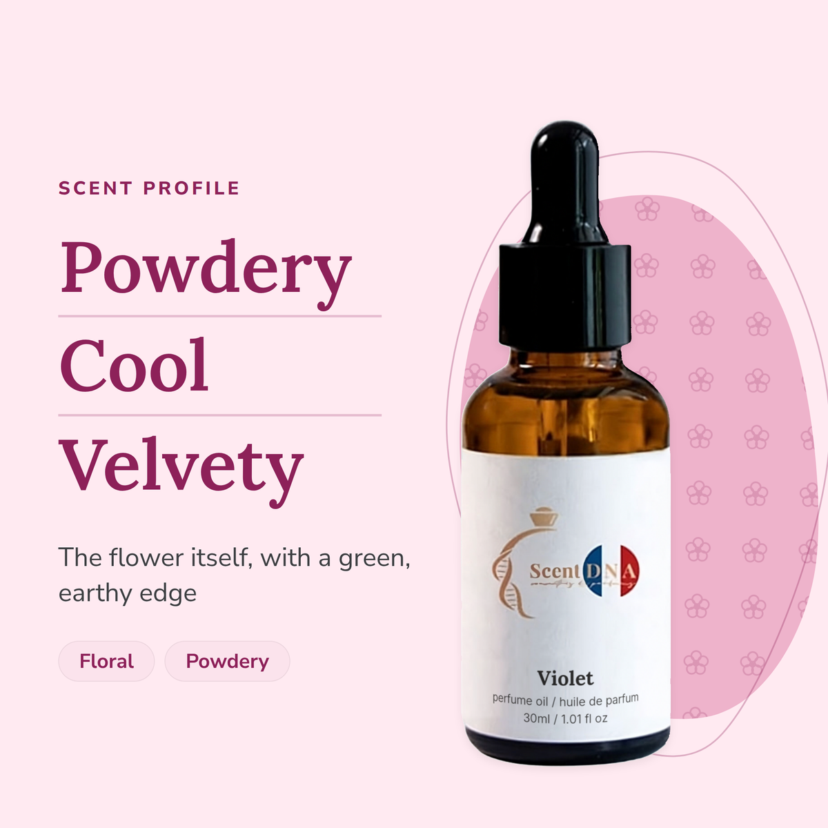 Violet Perfume Oil scent profile: powdery, cool, velvety. The flower itself, with a green, earthy edge