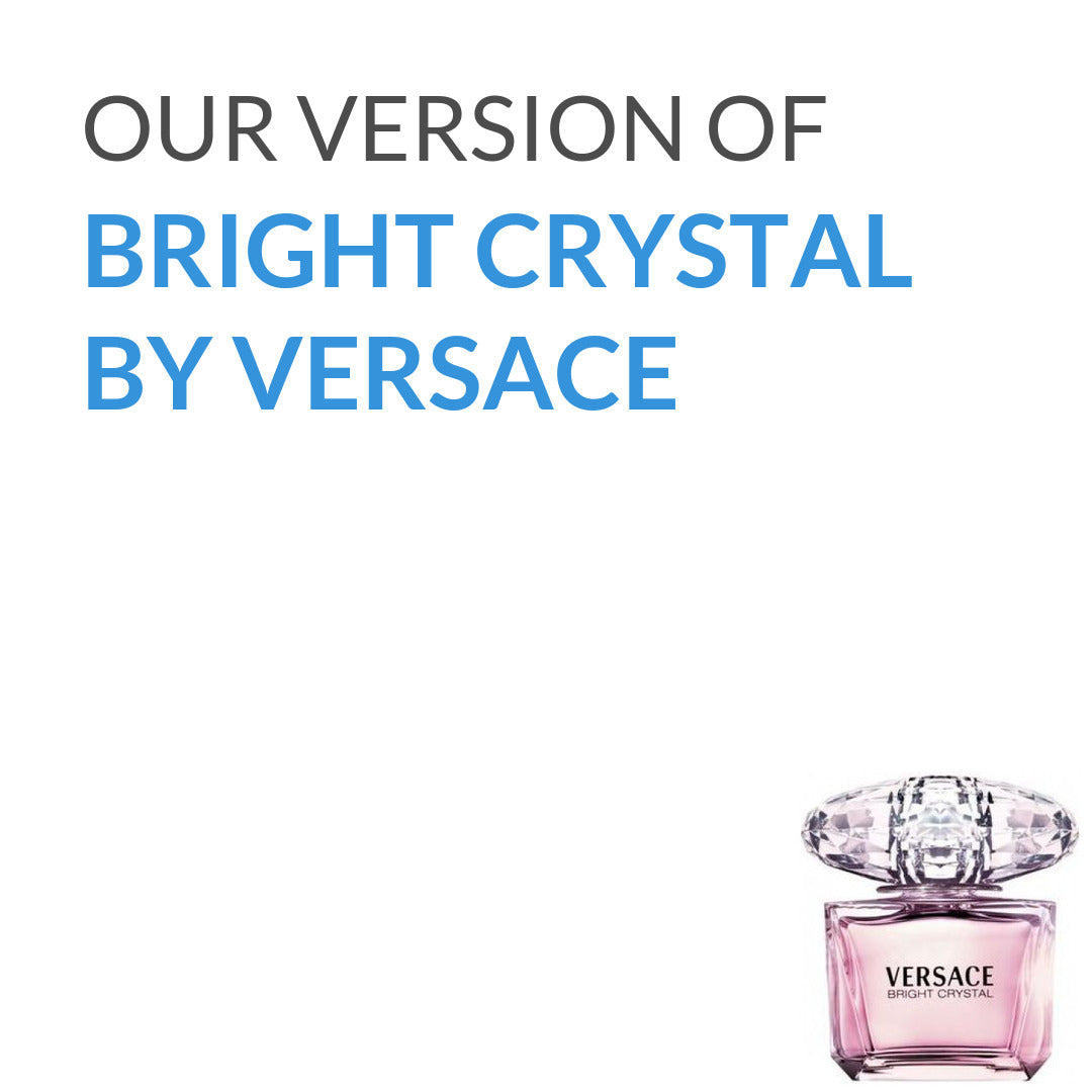 Our version of Versace Bright Crystal