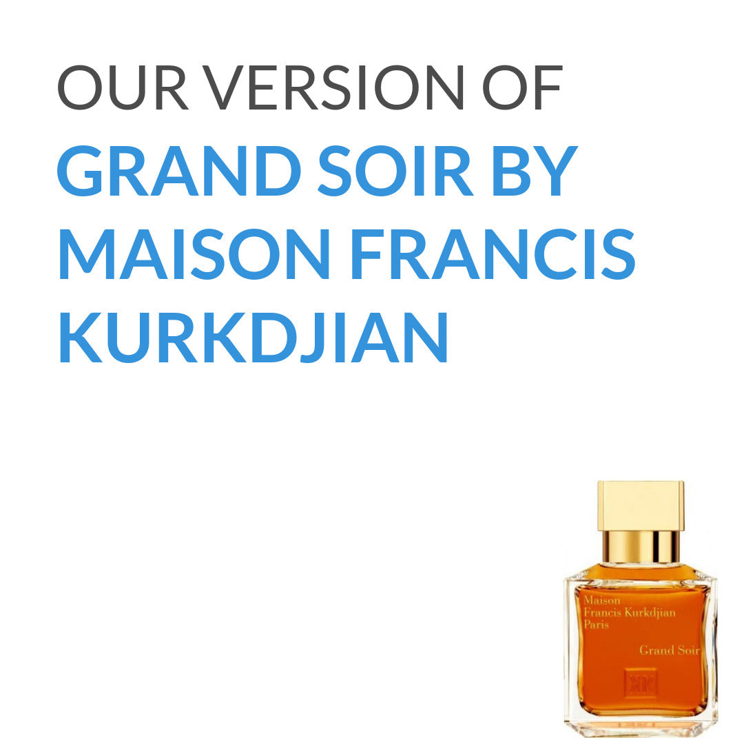 Inspired version of Grand Soir by Maison Francis Kurkdjian (Quality A)