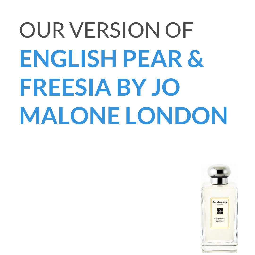 Our version of English Pear & Freesia from Jo Malone London