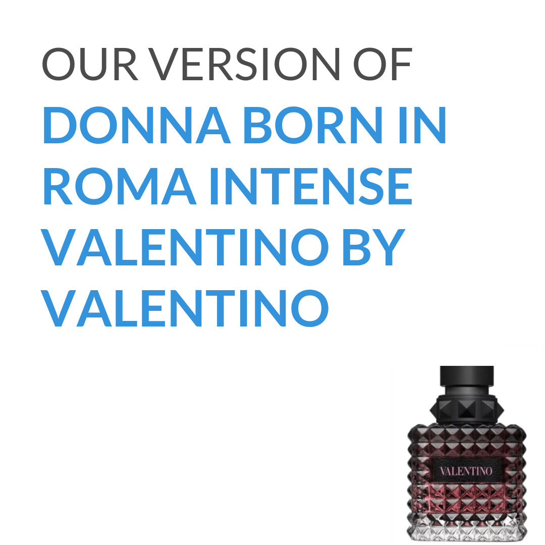 Inspired version of Donna Born In Roma Intense Valentino by Valentino (Quality A)